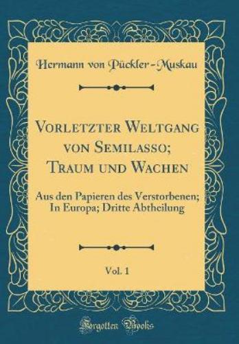 Vorletzter Weltgang Von Semilasso; Traum Und Wachen, Vol. 1