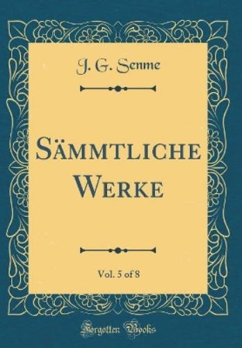 Sämmtliche Werke, Vol. 5 of 8 (Classic Reprint)