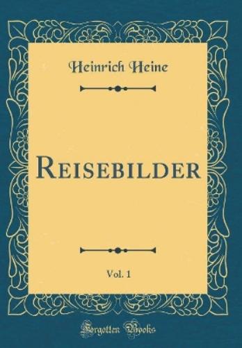 Reisebilder, Vol. 1 (Classic Reprint)