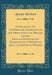 Zuverlässige Und Ausführliche Nachricht Von Dem Armen-Institute, Welches Auf Den Gräflich-Bouquoischen Herrschaften in Böhmen Im Jahr 1779 Errichtet Worden (Classic Reprint)