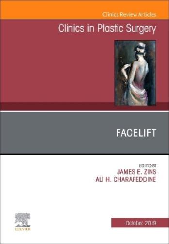 Facelift, An Issue of Clinics in Plastic Surgery