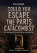 Could You Escape the Paris Catacombs?