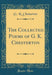 The Collected Poems of G. K. Chesterton (Classic Reprint)