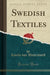 Swedish Textiles (Classic Reprint)