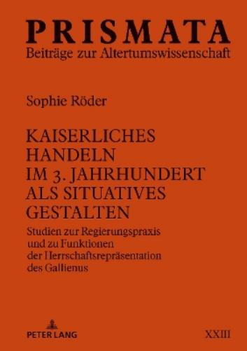 Kaiserliches Handeln Im 3. Jahrhundert ALS Situatives Gestalten