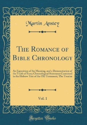 The Romance of Bible Chronology, Vol. 1