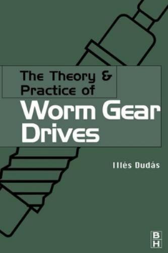 The Theory and Practice of Worm Gear Drives