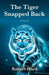 The Tiger Snapped Back
