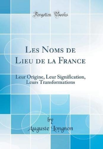 Les Noms de Lieu de la France