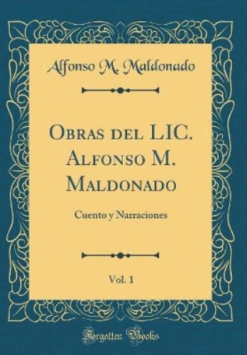 Obras del LIC. Alfonso M. Maldonado, Vol. 1
