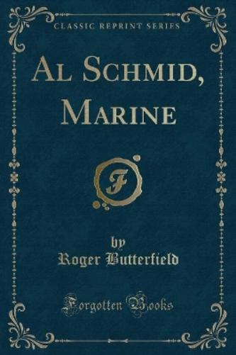 Al Schmid, Marine (Classic Reprint)