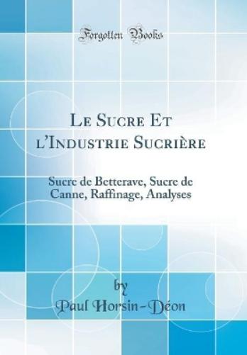 Le Sucre Et l'Industrie Sucrière