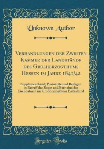 Verhandlungen Der Zweiten Kammer Der Landstände Des Grosherzogthums Hessen Im Jahre 1841/42
