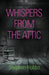Whispers from the Attic