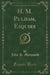 H. M. Pulham, Esquire (Classic Reprint)
