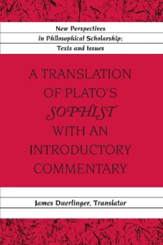 A Translation of Plato’s «Sophist» with an Introductory Commentary