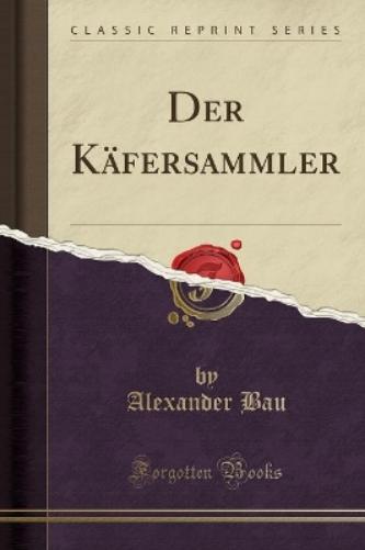Der Käfersammler (Classic Reprint)