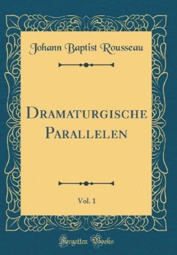 Dramaturgische Parallelen, Vol. 1 (Classic Reprint)