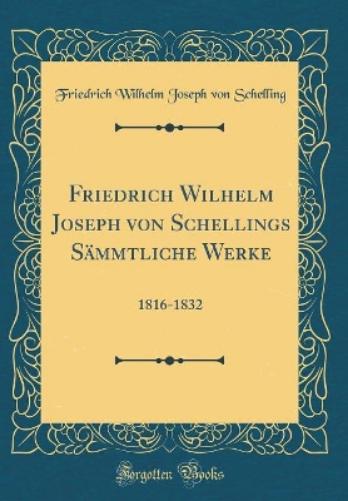 Friedrich Wilhelm Joseph Von Schellings Sämmtliche Werke