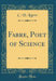 Fabre, Poet of Science (Classic Reprint)