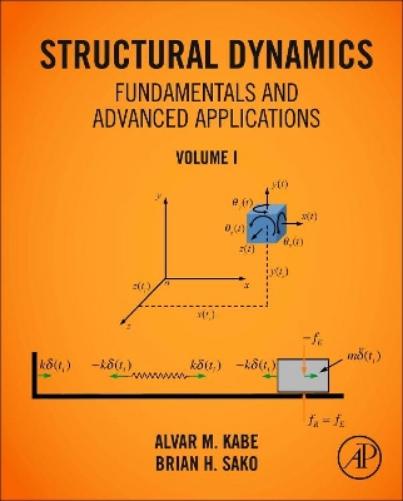 Structural Dynamics Fundamentals and Advanced Applications, Volume I