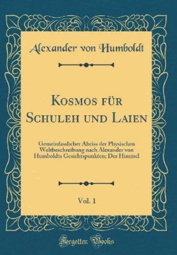 Kosmos Für Schuleh Und Laien, Vol. 1