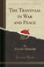 The Transvaal in War and Peace (Classic Reprint)