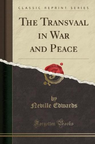 The Transvaal in War and Peace (Classic Reprint)