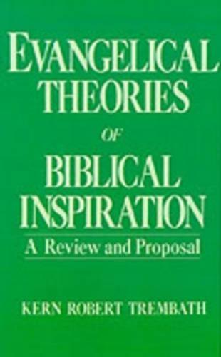 Evangelical Theories of Biblical Inspiration