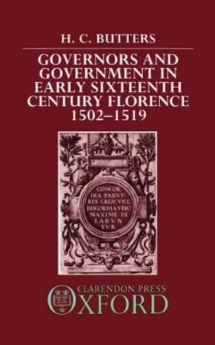 Governors and Government in Early Sixteenth-Century Florence, 1502-1519