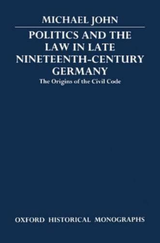 Politics and the Law in Late Nineteenth-Century Germany