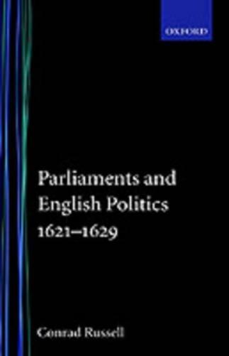 Parliaments and English Politics1621-1629