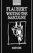 Flaubert: Writing the Masculine