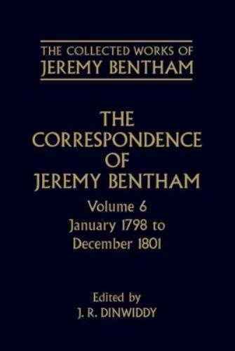 The Collected Works of Jeremy Bentham: Correspondence: Volume 6