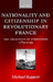 Nationality and Citizenship in Revolutionary France