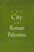 The City in Roman Palestine