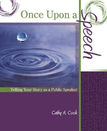 Once Upon a Speech: Telling Your Story as a Public Speaker
