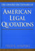The Oxford Dictionary of American Legal Quotations