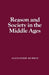 Reason and Society in the Middle Ages