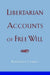 Libertarian Accounts of Free Will