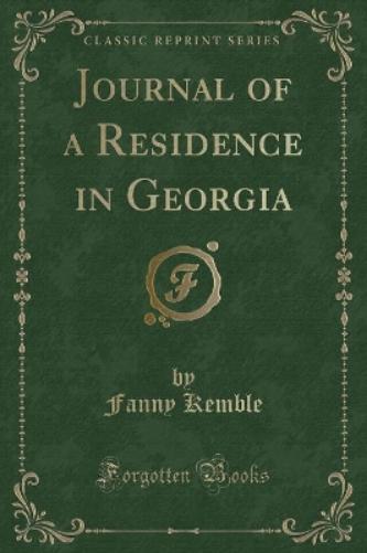 Journal of a Residence in Georgia (Classic Reprint)