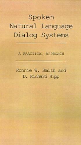 Spoken Natural Language Dialog Systems