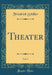 Theater, Vol. 3 (Classic Reprint)