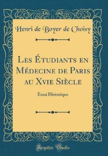Les Étudiants En Médecine de Paris Au Xvie Siècle