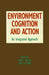 Environment, Cognition, and Action