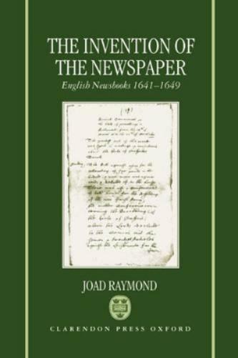 The Invention of the Newspaper