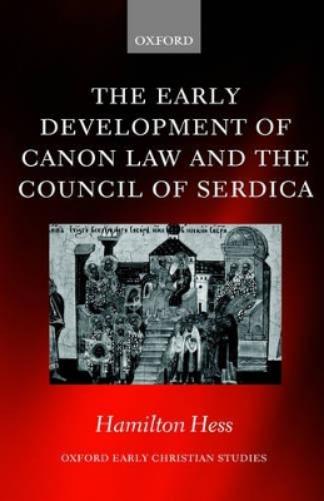 The Early Development of Canon Law and the Council of Serdica