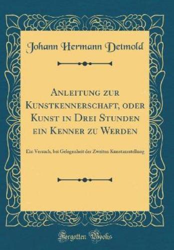 Anleitung Zur Kunstkennerschaft, Oder Kunst in Drei Stunden Ein Kenner Zu Werden