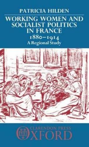 Working Women and Socialist Politics in France 1880-1914