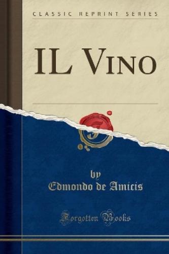 Il Vino (Classic Reprint)